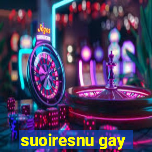 suoiresnu gay